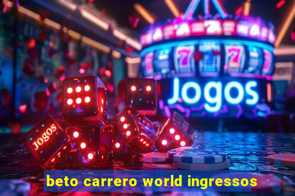 beto carrero world ingressos